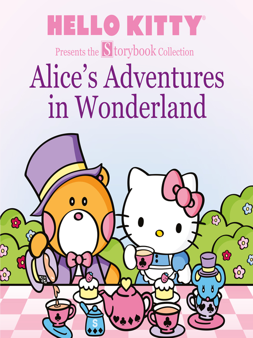 Title details for Hello Kitty Presents the Storybook Collection: Alice's Adventures in Wonderland by Sanrio Company, LTD. - Available